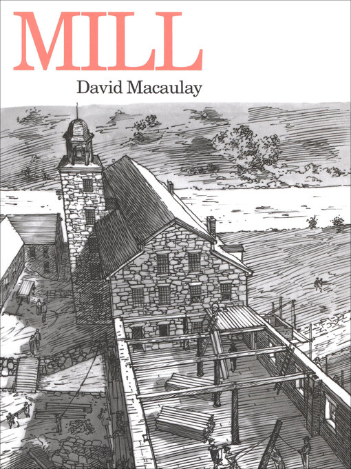 David Macaulay创作的Mill作品的详细信息 - 可供借阅